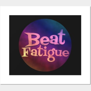 BEAT FATIGUE Posters and Art